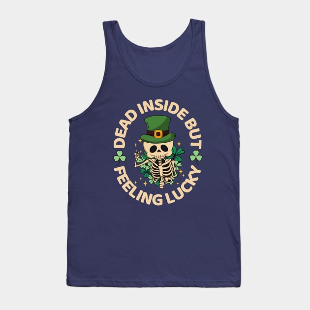 Dead Inside But Feeling Lucky Skeleton Funny St Patricks Day Tank Top by Illustradise